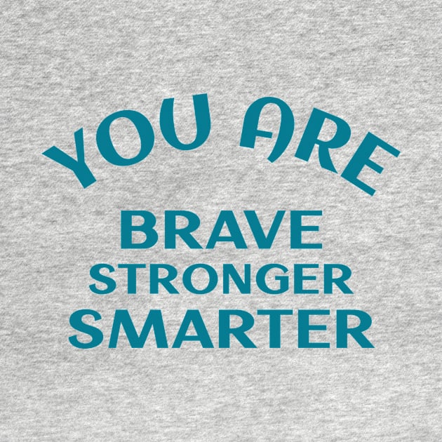 You Are Brave Stronger Smarter by Jitesh Kundra